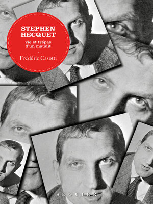 cover image of Stephen Hecquet, vie et trépas d'un maudit